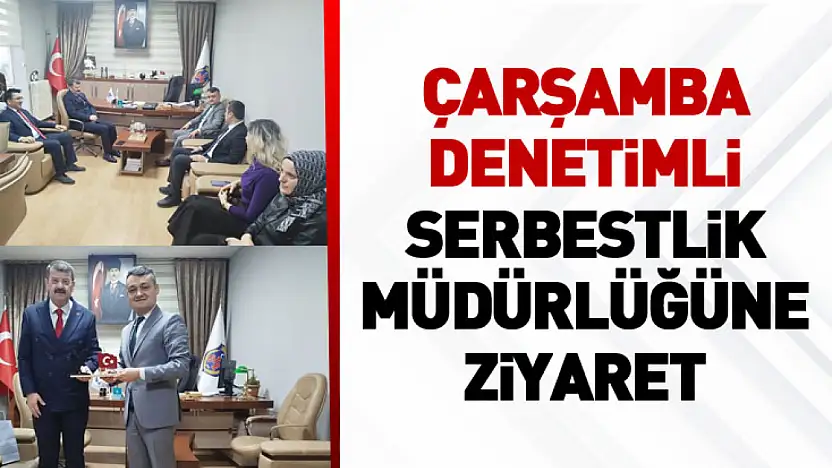 Çarşamba Denetimli Serbestlik Müdürlüğüne ziyaret