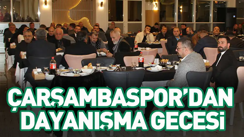 Çarşambaspor'dan dayanışma gecesi