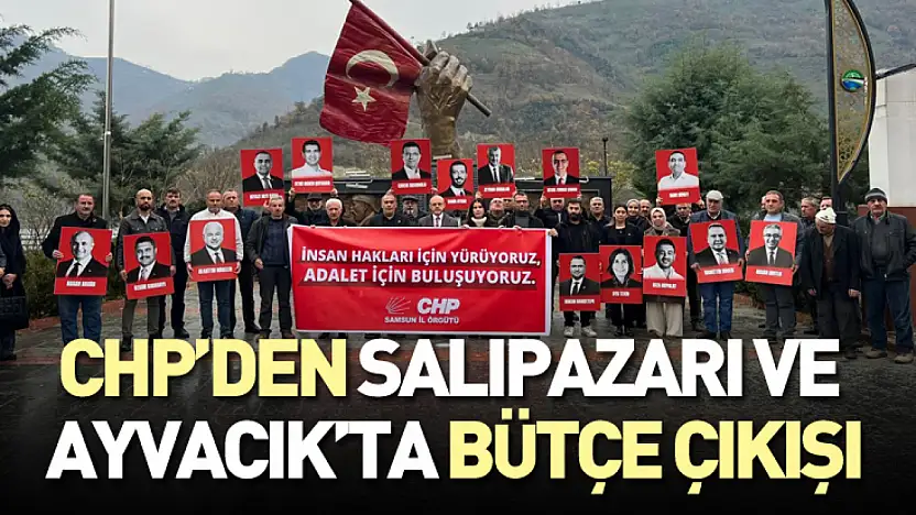 CHP'den Salıpazarı ve Ayvacık'ta Bütçe Çıkışı