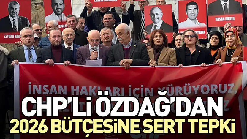 CHP'li Özdağ'dan 2026 Bütçesine Sert Tepki