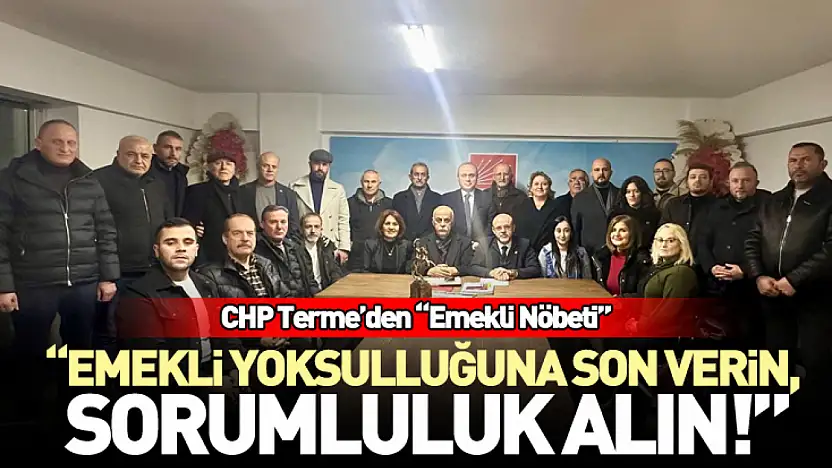 CHP Terme'den Emekli Nöbeti