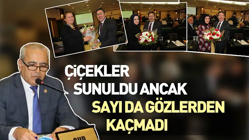 Çiçekler Sunuldu Ancak Sayı da Gözlerden Kaçmadı