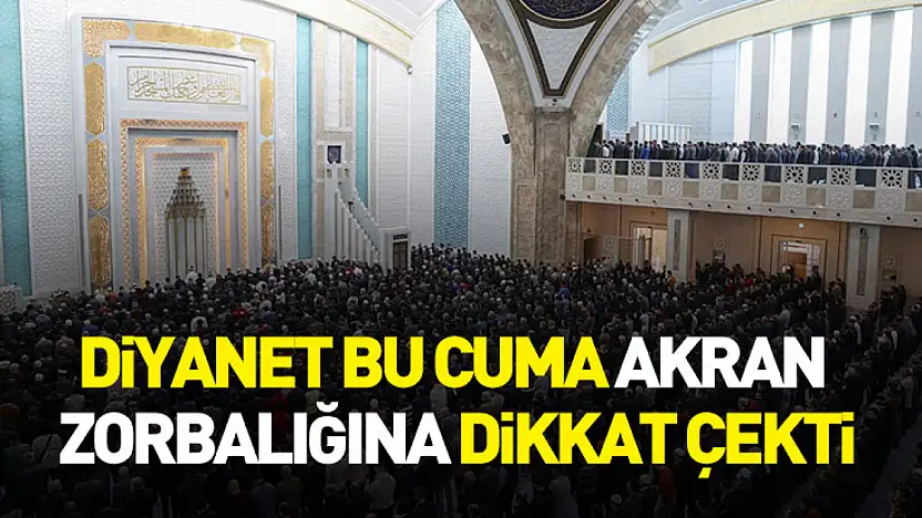 Diyanet bu cuma akran zorbalığına dikkat çekti