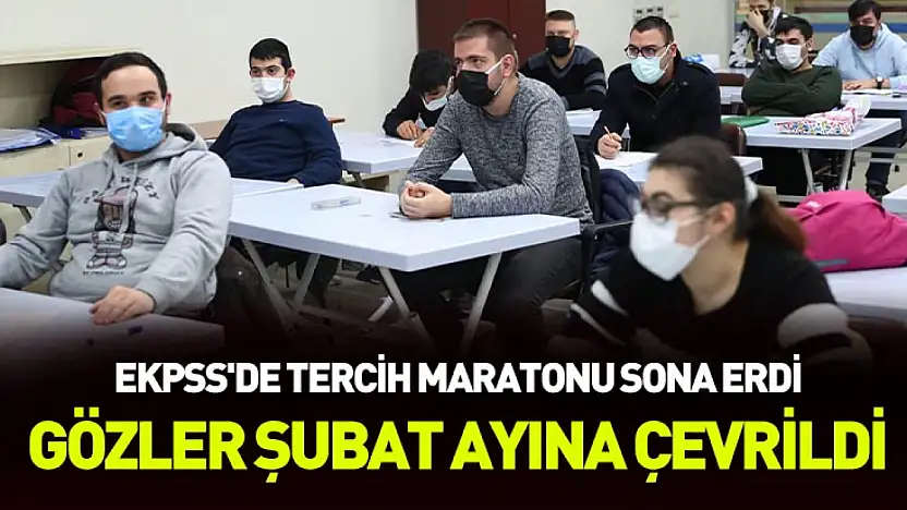 EKPSS'de tercih maratonu sona erdi gözler şubat ayına çevrildi