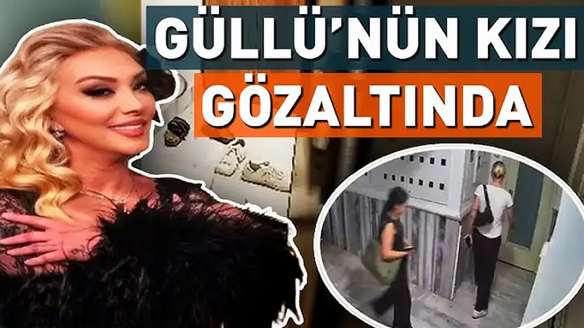 Güllü'nün Kızı ve Arkadaşı Gözaltına Alındı