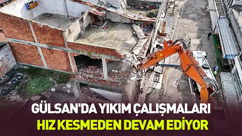 Gülsan'da çalışmalar hız kesmeden devam ediyor