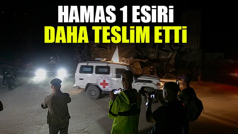 Hamas 1 esiri  daha teslim etti
