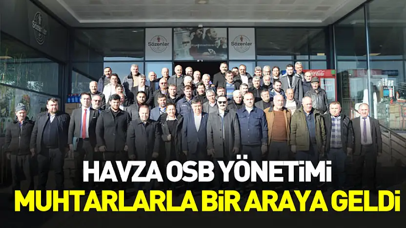 Havza OSB yönetimi muhtarlarla bir araya geldi