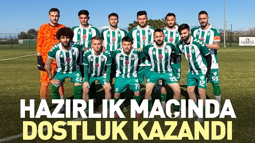 Hazırlık Maçında Dostluk Kazandı