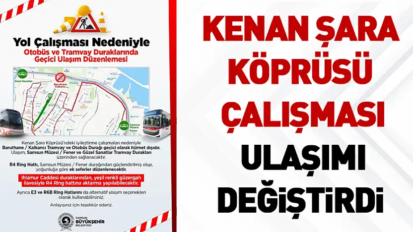 Kenan Şara Köprüsü Çalışmaları Nedeniyle Bir Durak Geçici Olarak Kapatılıyor