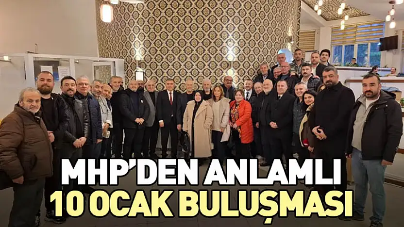 MHP'den anlamlı 10 ocak buluşması