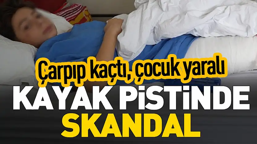 Minik Aytuna'nın kayak keyfi kabusa döndü: Pistte çarpıp kaçtılar, kalçası kırıldı