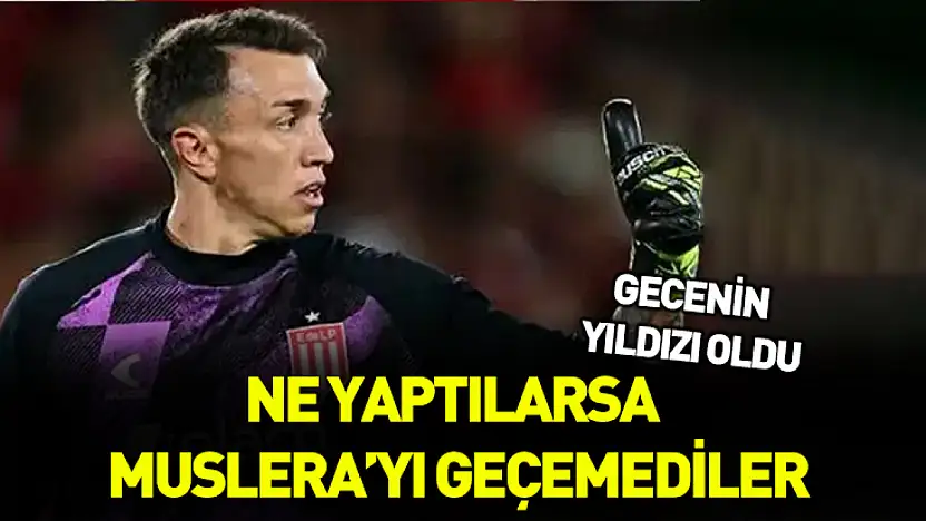 Muslera penaltı kurtarışlarıyla gecenin yıldızı oldu