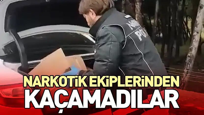 Narkotik Ekiplerinden Kaçamadılar