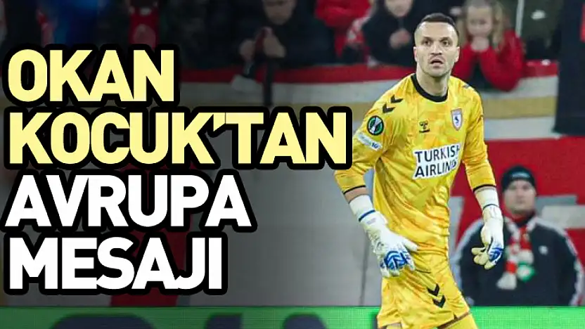 Okan Kocuk'tan Avrupa Mesajı