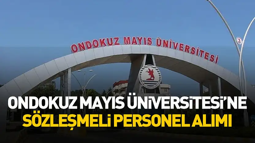 Ondokuz Mayıs Üniversitesi'ne Sözleşmeli Personel Alımı