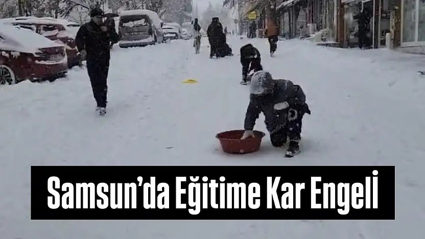 Samsun'da Eğitime Kar Engelİ
