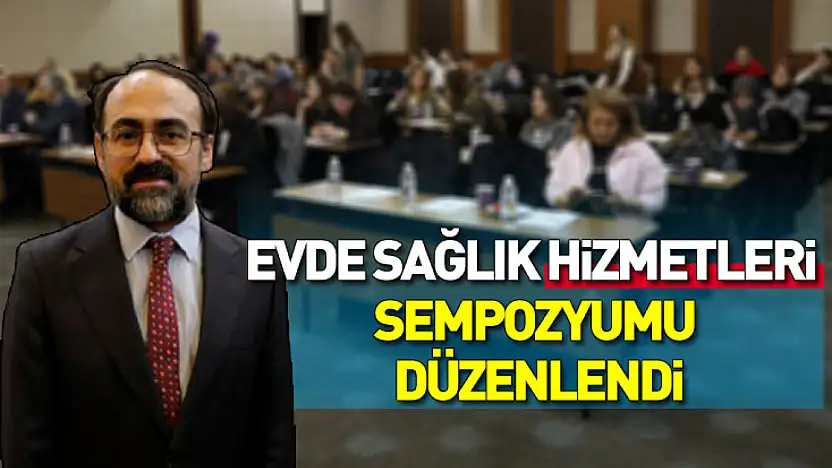 Samsun'da evde sağlık hizmetleri masaya yatırıldı