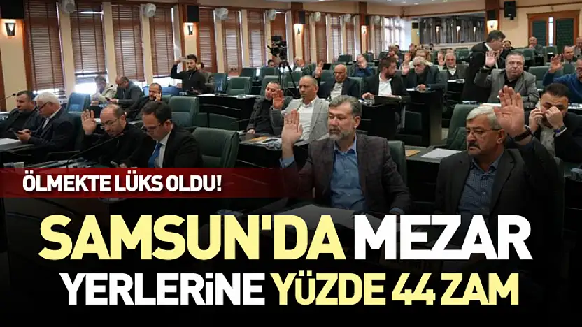 Samsun'da mezar yerlerine yüzde 44 zam