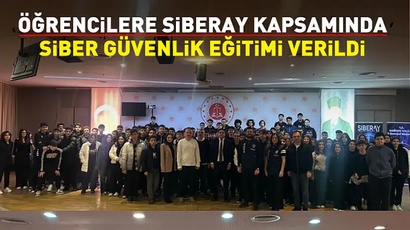 Öğrencilere SİBERAY kapsamında siber güvenlik eğitimi verildi