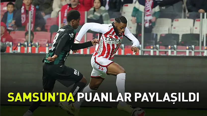 Samsun'da Puanlar Paylaşıldı