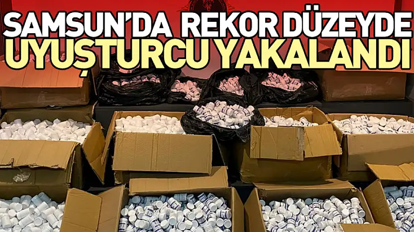 Samsun'da rekor düzeyde uyuşturucu yakalandı