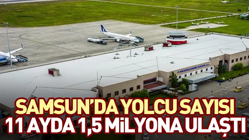 Samsun'da Yolcu Sayısı 11 Ayda 1,5 Milyona Ulaştı