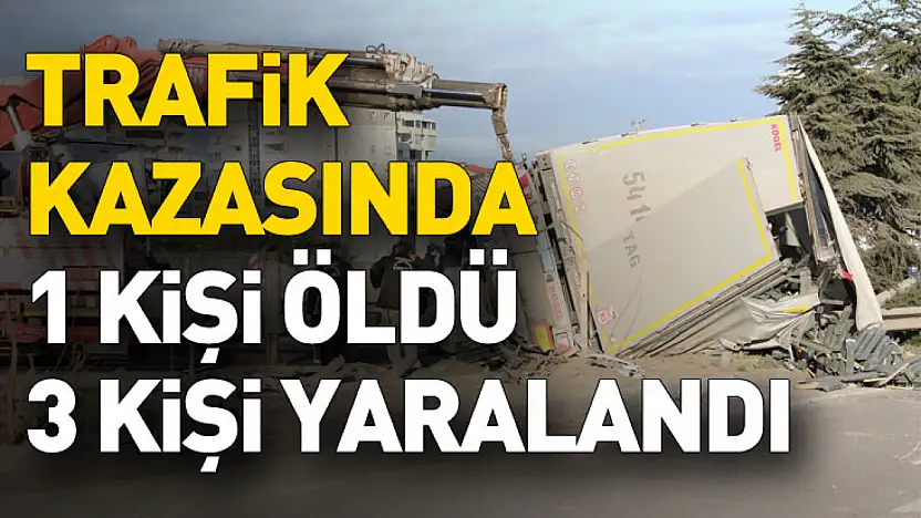 Samsun'daki trafik kazasında 1 kişi öldü, 3 kişi yaralandı