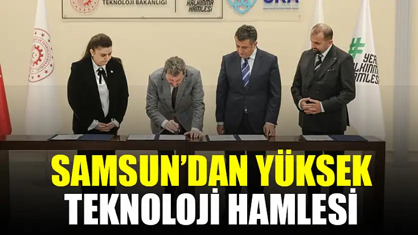 Samsun'dan Yüksek Teknoloji Hamlesi