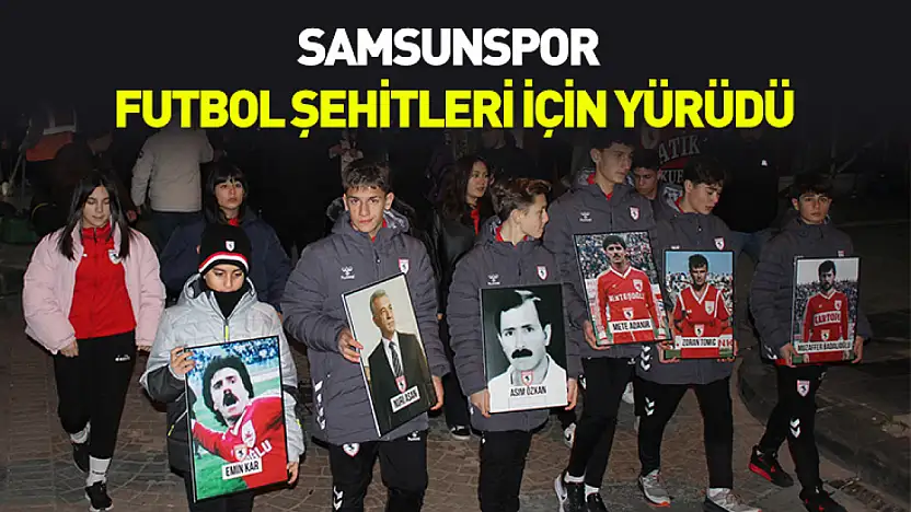 Samsunspor futbol şehitleri için yürüdü