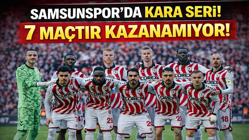 Samsunspor galibiyeti unuttu! 7 maçtır kazanamıyor