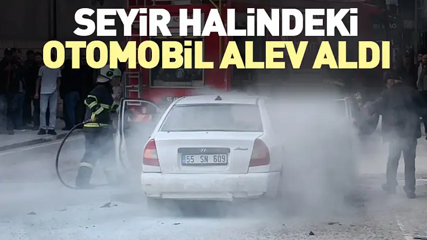 Seyir halindeki otomobil alev aldı