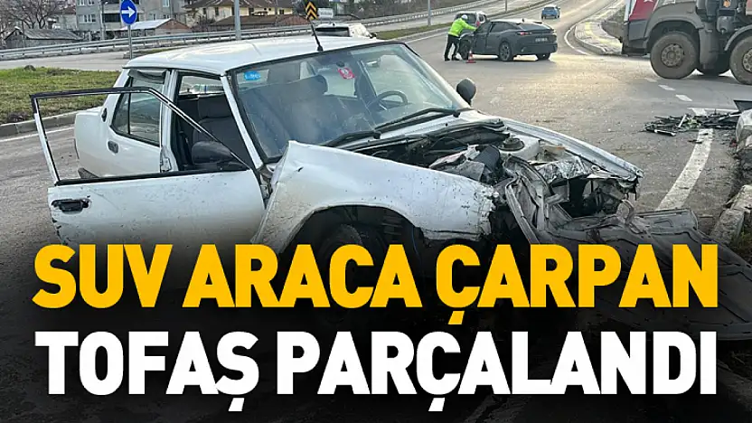 SUV Araca Çarpan Tofaş Parçalandı: 2 Yaralı