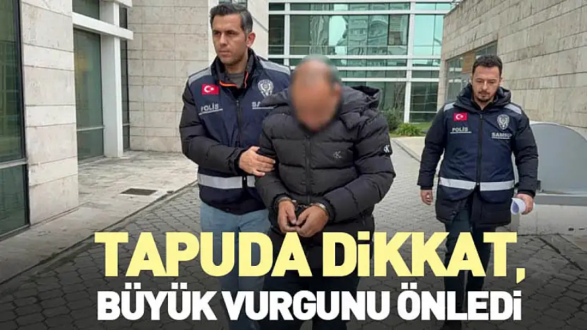 Tapuda Dikkat, Büyük Vurgunu Önledi
