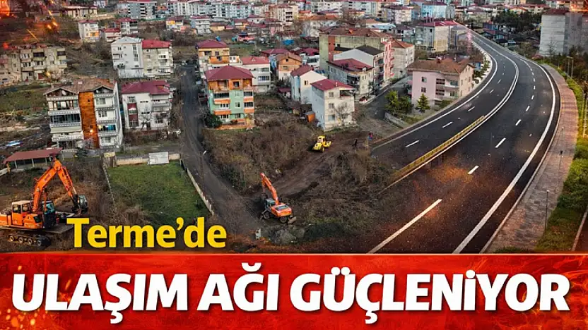 Terme'de Ulaşım Ağı Güçleniyor