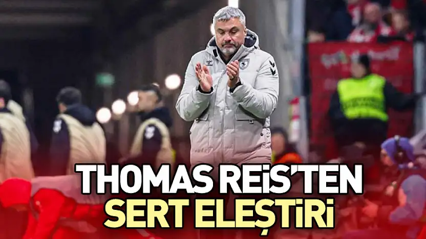 Thomas Reis'ten Sert Eleştiri