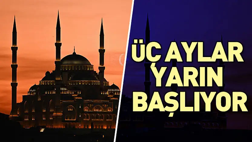 Üç aylar yarın başlıyor