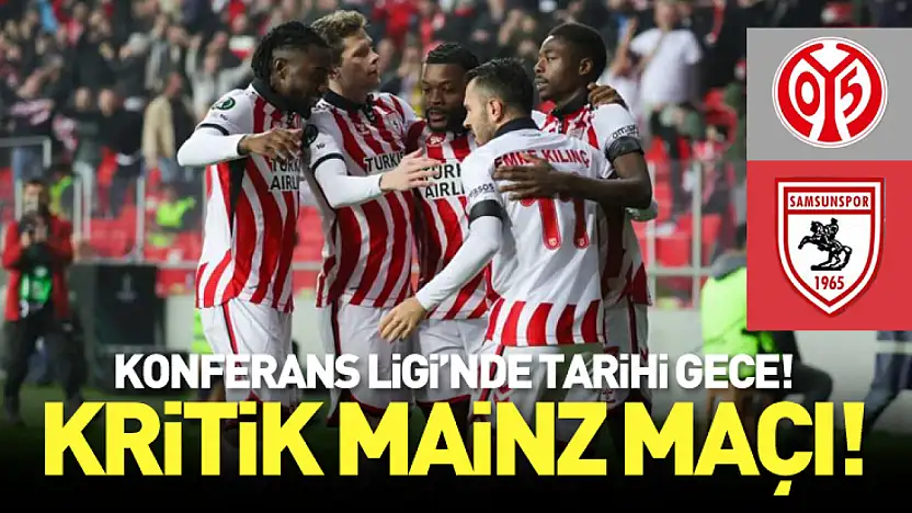 UEFA Konferans Ligi'nde Tarihi Gece! Mainz – Samsunspor Maçı Ne Zaman, Saat Kaçta, Hangi Kanalda?