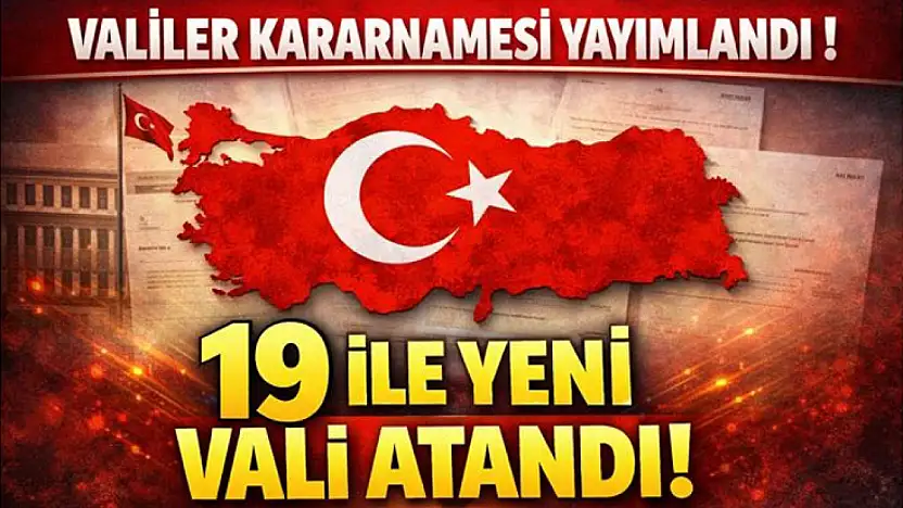 Valiler kararnamesi yayımlandı : 19 ile yeni vali atandı