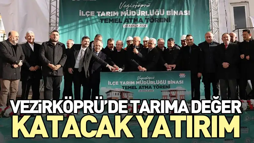 Vezirköprü'ye Tarıma Değer Katacak Yatırım