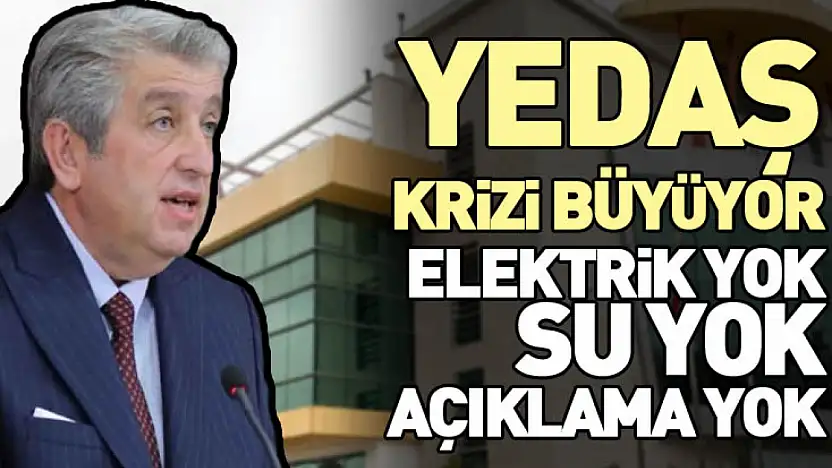 YEDAŞ Krizi Büyüyor: Elektrik Yok, Su Yok, Açıklama Yok