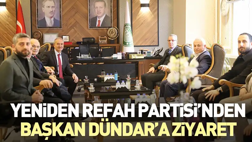 Yeniden Refah Partisi'nden Başkan Dündar'a Ziyaret