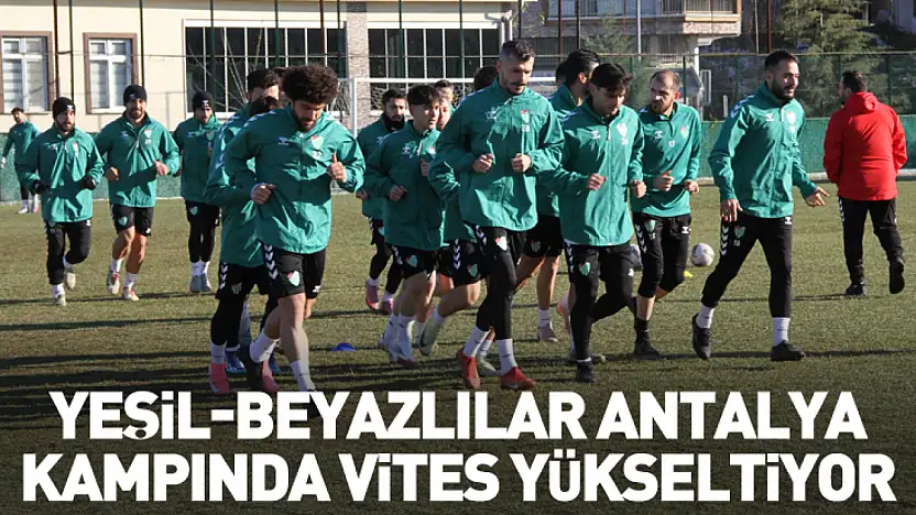 Yeşil-Beyazlılar Antalya Kampında Vites Yükseltiyor