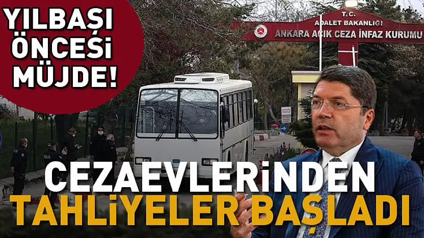 Yılbaşı öncesi müjde! Cezaevlerinden tahliyeler başladı