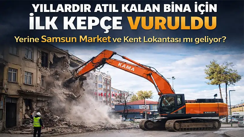 Maliye lojmanları için ilk kepçe vuruldu! Yerine Samsun Market ve Kent Lokantası mı geliyor?