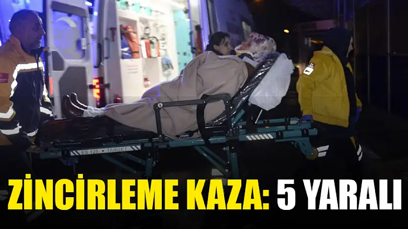 Zincirleme Kaza: 5 Yaralı