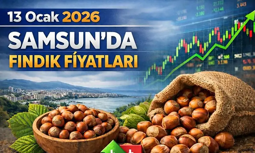 13 Ocak 2026 Samsun'da Fındık Fiyatları