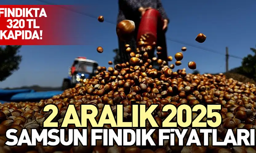 2 Aralık 2025 Samsun Fındık Fiyatları