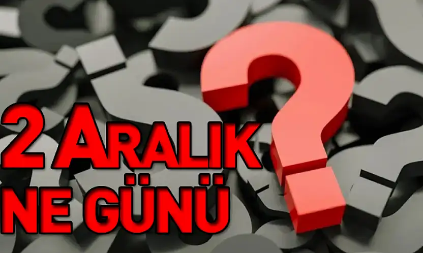 2 Aralık ne günü?