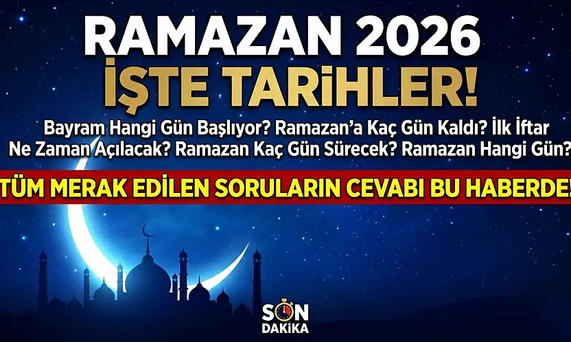 2026 Ramazan : Hangi Gün Başlıyor? Ramazan'a Kaç Gün Kaldı? İlk İftar Ne Zaman Açılacak? Ramazan Kaç Gün Sürecek? İşte Tarihler…
